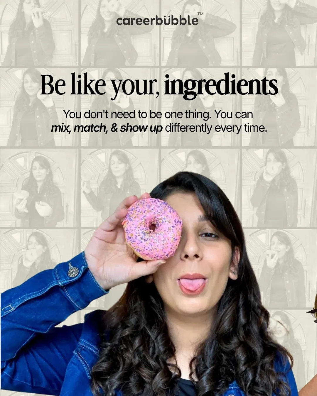 'Be like your ingredients. You don't need to be one thing.'