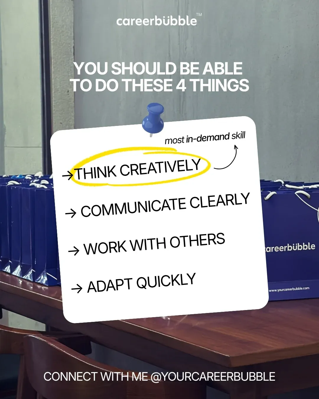 'You should be able to do these 4 things': think creatively, communicate clearly, work with others, adapt quickly.