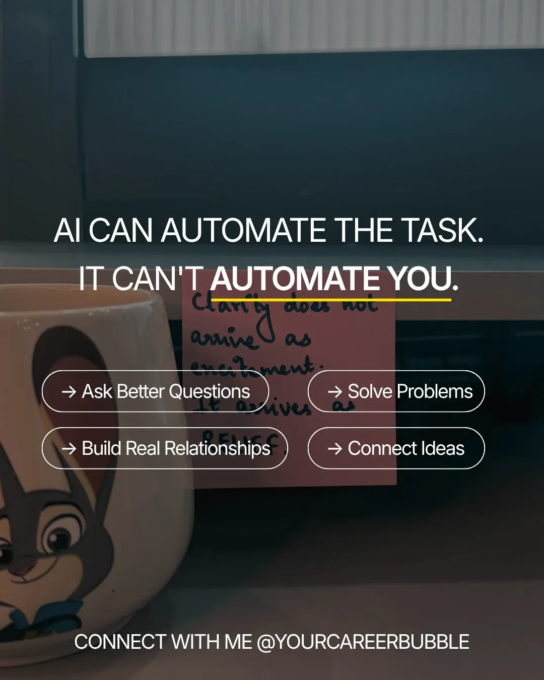 'AI can automate the task. It can't automate you.'