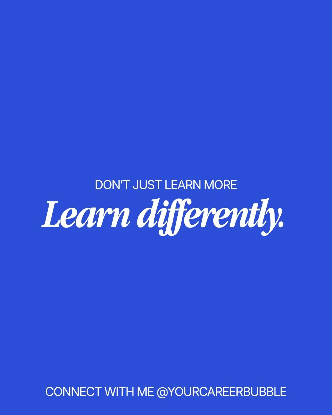 'Don't just learn more. Learn differently.' on her blue.