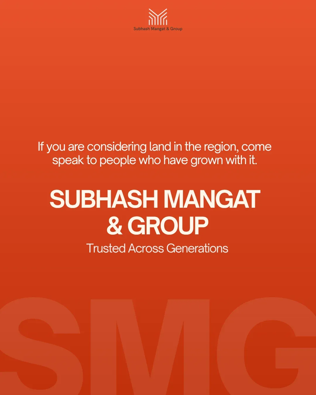 'If you are considering land in the region, come speak to people who have grown with it.' Subhash Mangat & Group, trusted across generations.